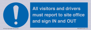 All visitors and drivers must report to site office and sign IN and OUT